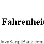 Fahrenheit to Cel. Converter © JavaScriptBank.com