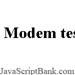 Modem tester © JavaScriptBank.com