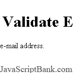 Validate E-Mail © JavaScriptBank.com