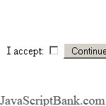 Chấp nhận điều kiện để submit được © JavaScriptBank.com