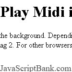 Play Midi in BackGround © JavaScriptBank.com