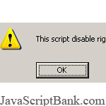 Désactiver le droit de la souris, cliquez sur le script © JavaScriptBank.com