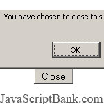 Xác nhận đóng cửa sổ © JavaScriptBank.com