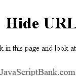 Hide URL in Status bar © JavaScriptBank.com