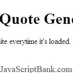 Random Quote Genertor v2 © JavaScriptBank.com