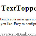TextTopper: bend your messages up and down