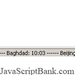 World-time-ticker for over 20 world-capitals inside the status-bar © JavaScriptBank.com